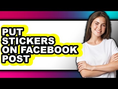 How to Put Stickers on Facebook Post - Step by Step