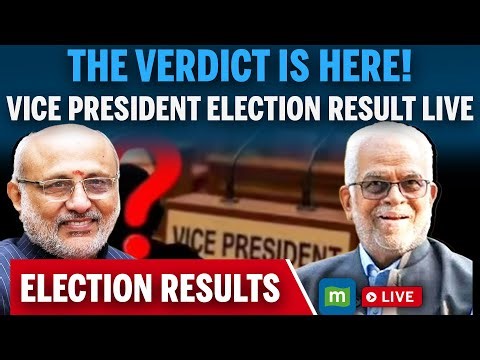 LIVE: Vice President Election Results –C. P. Radhakrishnan | B. Sudershan Reddy | LIVE