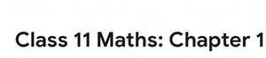 Class 11 Maths: Chapter 1... | Filo