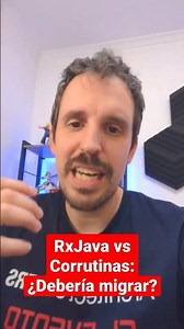 RxJava vs Corrutinas: ¿Debería migrar?