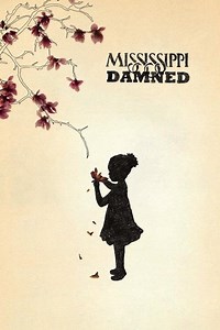 Stream Mississippi Damned (2009): Find it on Netflix, Prime Video, Hulu & more