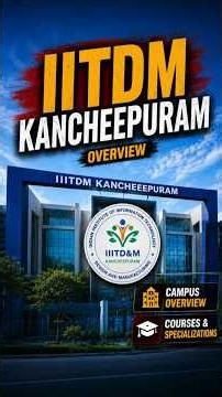🎓 IIITDM Kancheepuram Complete Overview | Courses, Eligibility & Admission Process #shorts