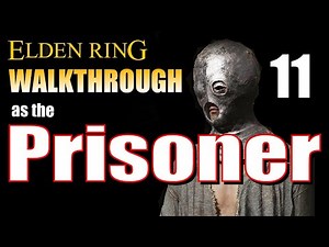 ELDEN RING Walkthrough Part 11 - Comments on Patch 1.03 + The Prisoner's First Makeover