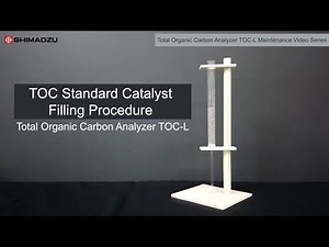 TOC Standard Catalyst Filling Procedure: Total Organic Carbon Analyzer TOC-L