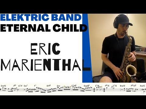 Chick Corea Elektric Band - "Eternal Child" Eric Marienthal Solo [Transcription]