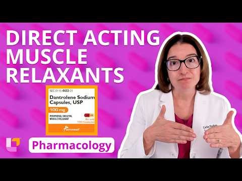Direct Acting Muscle Relaxants - Dantrolene: Pharmacology - Musculoskeletal System | ‪@LevelUpRN‬​