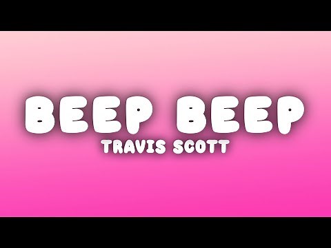 Travis Scott - BEEP BEEP (Lyrics)