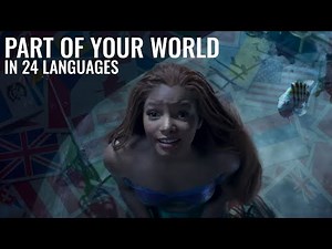 The Little Mermaid 2023 - Part Of Your World | In 24 Languages One-line Multilanguage