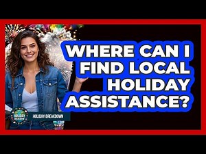 Where Can I Find Local Holiday Assistance?