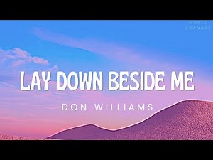 Don Williams - Lay Down Beside Me (Lyrics)