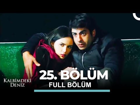 Kalbimdeki Deniz 25. Bölüm