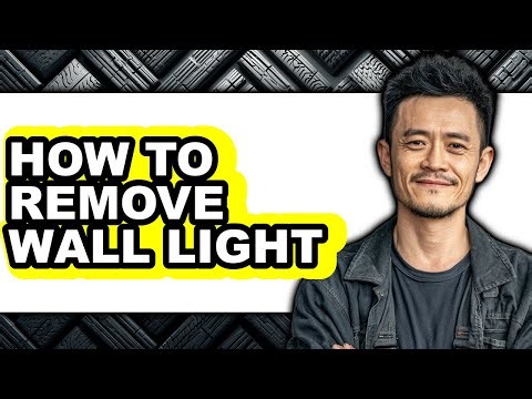 How to Remove Wall Light (full Guide)