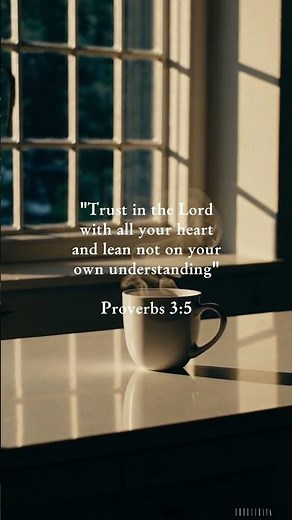 Proverbs 3:5 — Trust Before Understanding