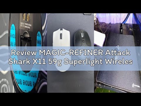 Review MAGIC-REFINER Attack Shark X11 59g Superlight Wireless Gaming Mouse with Grip Tape, RGB Charg