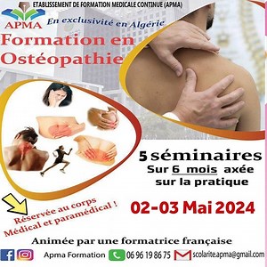 Ecole de Formation Medicale et Paramedicale *APMA*Organise: FORMATION EN OSTEOPATHIE REPARTIS SUR 06 MOIS ANIMEE PAR UNE FORMATRICE FRANÇAISE A SETIF 5 Séminaires ( chaque mois un séminaire ) PROPOSITION DE PROGRAMME: Séminaire 1: TGO ( Traitements Globals d'ostéopathie ) Sménaire 2 : Rachis cervicale Séminaire 3 : Rachis Dorsale Séminaire 4 : Rachis Lombaire Siminaire 5 : Genoux et Cheville Le premier séminaire les 02-03 Mai 2024 APMA est une societé agréée par l'état. Cette formation sera anim