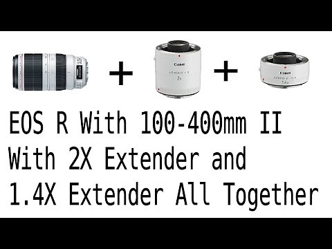 Canon 100-400 II Connect to 2 Telephoto Extender connected To EOS R