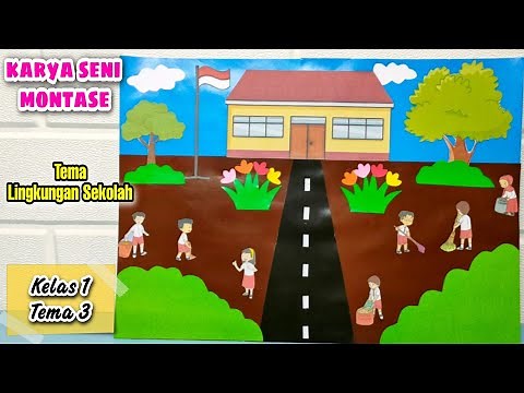 Cara Membuat Montase Tema Lingkungan Sekolah || Tugas Membuat Montase Kelas 4 Tema 3