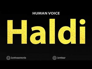 How To Pronounce Haldi