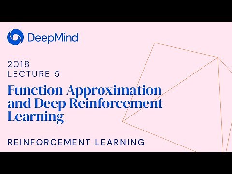 Reinforcement Learning 5: Function Approximation and Deep Reinforcement Learning