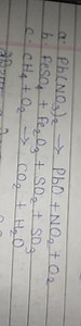 a. Pb(NO3​)2​→PbO NO2​ O2​b. FeSO4​ Fe2​O3​ SO2​ SO3​c. CH4​ ... | Filo
