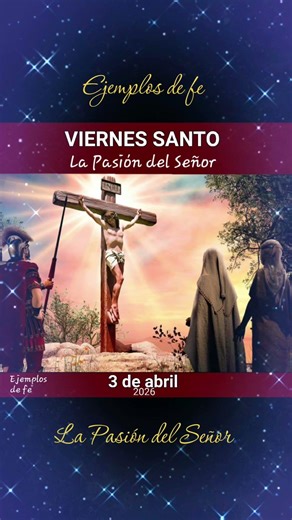 Ejemplos de fe, VIERNES SANTO, 3 de abril (2026)#EjemplosDeFe #AmorExtremo #entrega