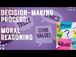 The Power of Moral Reasoning: Shaping Lives and Society: Ethical Decision Making