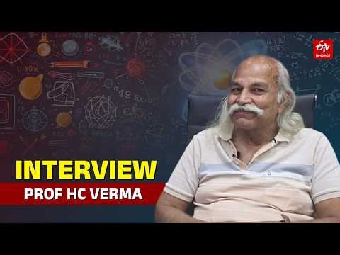 Exclusive Interview: Prof HC Verma, Why Physics Still Matters in the Age of AI? | Physics Education