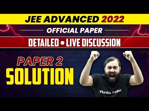 JEE Advanced 2022 - Official Paper Discussion || Paper 2 Detailed Solutions