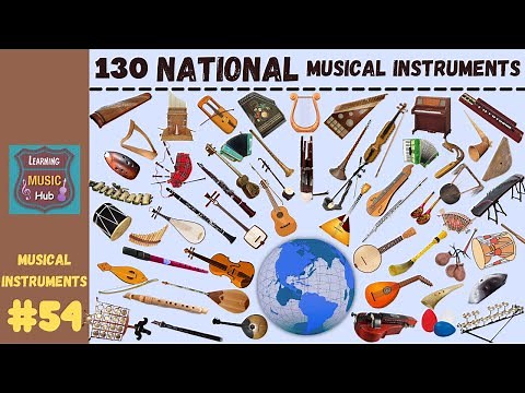130 NATIONAL MUSICAL INSTRUMENTS AROUND THE WORLD | LESSON #54 | LEARNING MUSIC HUB