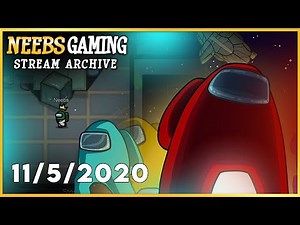 You are Among Us! - Stream Date: 11/5/2020