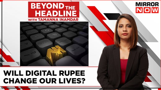 Rupee Goes Digital | Every Thing You Need To Know About Digital Rupee | Beyond The Headlines