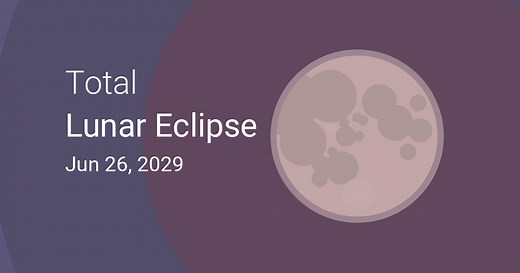 Total Lunar Eclipse on June 25–26, 2029 – Where and When to See