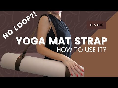 YOGA MAT CARRY STRAP | NO LOOPS?! | How to use it? [BAHE]