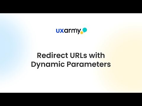 Redirect URLs with Dynamic Parameters | UXArmy Product Update