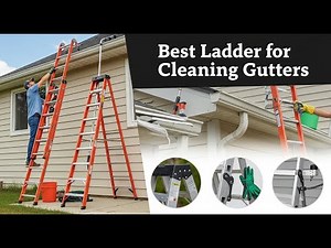 TOP 5 Best Ladder for Cleaning Gutters 2026