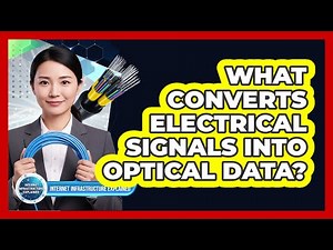 What Converts Electrical Signals Into Optical Data?