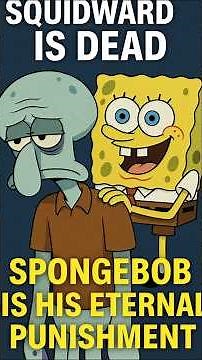 Squidward Is Dead — SpongeBob Is His Eternal Punishment