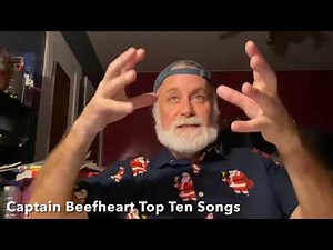 Captain Beefheart Top Ten Songs