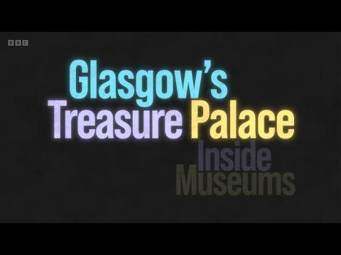 Inside Museums - 2.3 Glasgow's Treasure Palace (BBC)