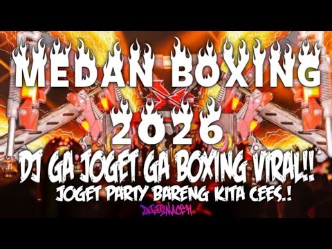 DJ BOXING MEDAN SUPER TINGGI FULL BASS TERBARU 2026 !! DJ BOXING MEDAN SUPER TINGGI