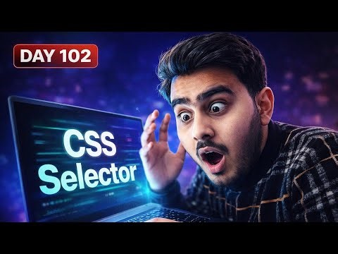 Learning Selector in CSS | Documenting Daily Life | 102
