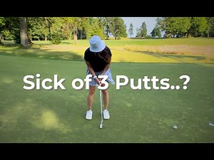 Stop 3 Putt! Try These Simple Tips