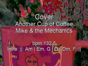 Another Cup Of Cofee, Mike & the Mechanics, cover, chords acoustic guitar, lyrics