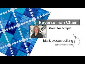 Reverse Irish Chain - Great for Scraps! Free Tutorial