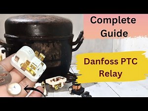 Danfoss PTC Relay: How It Works Explained|Danfoss & national compressor relay fault solution