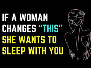 When a Woman Wants To Sleep With You, She Starts Acting Like THIS Around You…