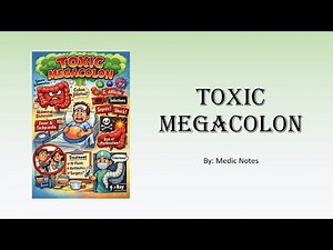 Toxic megacolon - definition, diagnostic criteria, causes, symptoms, investigations, treatment