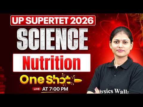 UP SUPERTET Science Class 2026 | Nutrition In One Shot For SUPERTET 2026 | Science By Sarika Mam
