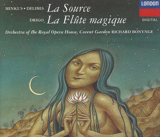 Minkus • Delibes, Drigo, Orchestra Of The Royal Opera House, Covent Garden, Richard Bonynge - La Source • La Flute Magique