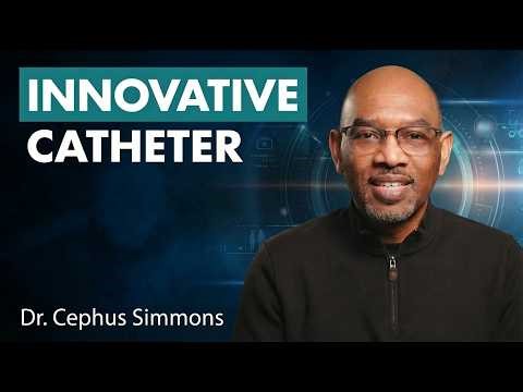 Dr. Cephus Simmons w/Seal Cath. A Revolutionary Catheter